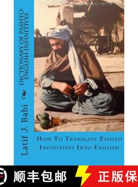 现货 Dictionary of Pashto-English Infinitives: Translate Pashto Infinitives Into English [9781507618936]