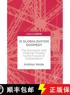 【3-4周达】Is Globalisation Doomed? : The Economic and Political Threats to the Future of Globalisation [9783319585826]