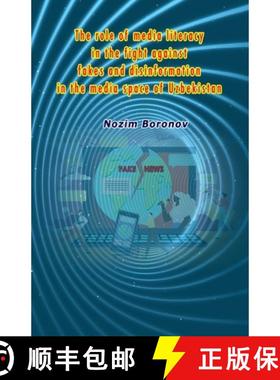 【3-4周达】The role of media literacy in the fight against fakes and disinformation in the media spac... [9789358725810]