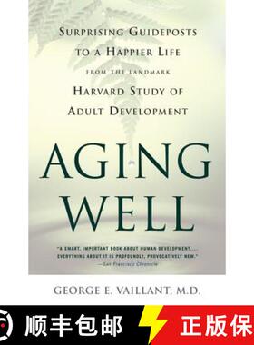 【3-4周达】Aging Well: Surprising Guideposts to a Happier Life from the Landmark Study of Adult Devel... [9780316090070]
