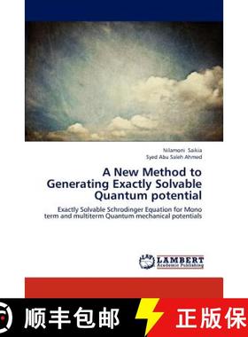 预订 A New Method to Generating Exactly Solvable Quantum Potential [9783844326642]