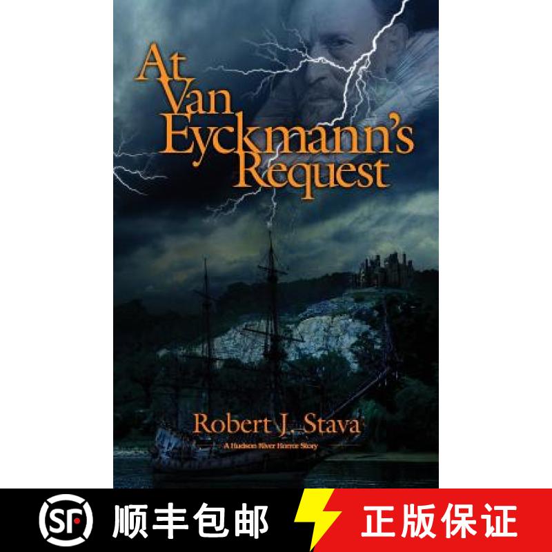 【4周达】At Van Eyckmann's Request: A Hudson River Horror Story [9780615697635]