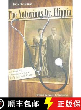 预订 The Notorious Dr. Flippin: Abortion and Consequence in the Early Twentieth Century [9780896726758]
