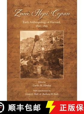 【3-4周达】Zuni, Hopi, Copan – Early Anthropology at Harvard,  1890–1893 [9780873659154]