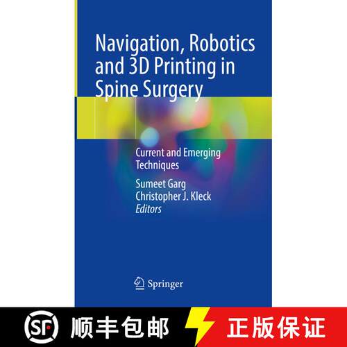 【3-4周达】精装 Navigation, Robotics and 3D Printing in Spine Surgery: Current and Emerging Techniques [9783031686771]