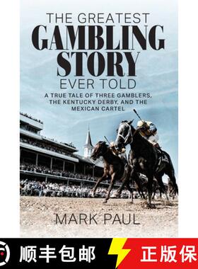 【3-4周达】The Greatest Gambling Story Ever Told: A True Tale of Three Gamblers, The Kentucky Derby, ... [9781949642285]