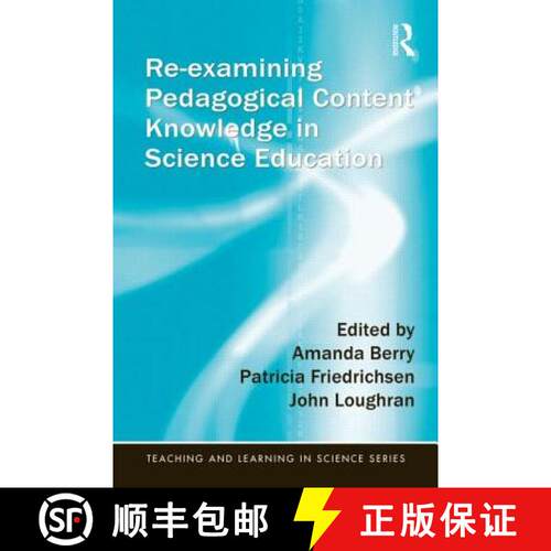 【3-4周达】Re-examining Pedagogical Content Knowledge in Science Education [9781138833005]