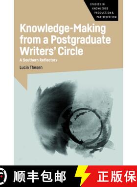 【3-4周达】Knowledge-Making from a Postgraduate Writers' Circle : A Southern Reflectory [9781800419605]