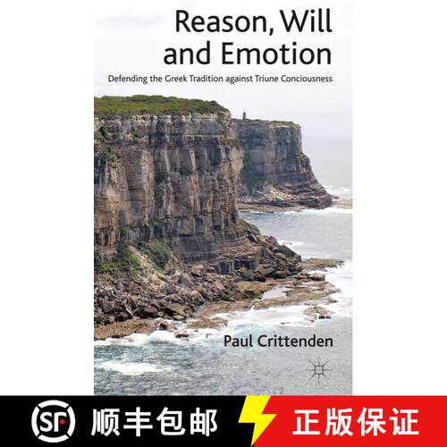 【3-4周达】精装 Reason, Will and Emotion: Defending the Greek Tradition against Triune Consciousness [9781137030962]