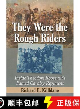 【3-4周达】They Were the Rough Riders : Inside Theodore Roosevelt's Famed Cavalry Regiment [9781476687148]