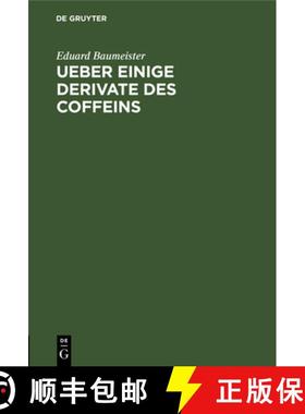 预订 Ueber Einige Derivate Des Coffeins: Inaugural-Dissertation [9783112325636]