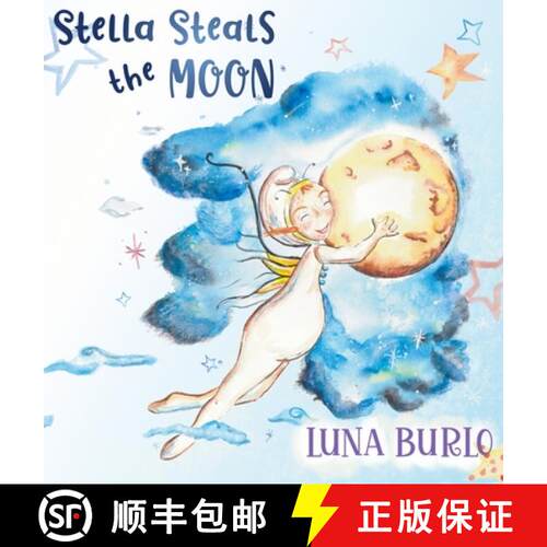 【3-4周达】精装 Stella Steals the Moon: A riotous rhyming picture book for children curious about sci... [9780645809374]