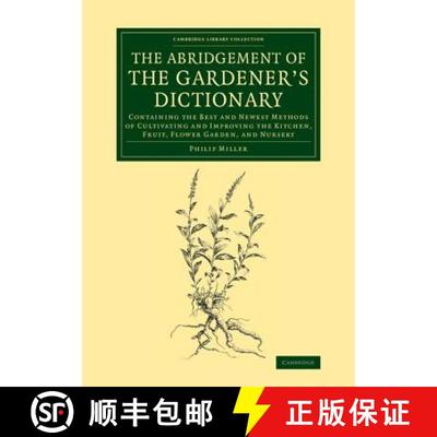 【3-4周达】Abridgement of the Gardener's Dictionary: Containing the Best and Newest Methods of Cultiv... [9781108068512]