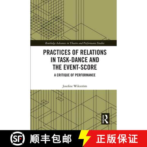 【3-4周达】精装 Practices of Relations in Task-Dance and the Event-Score : A Critique of Performance [9780367408688]