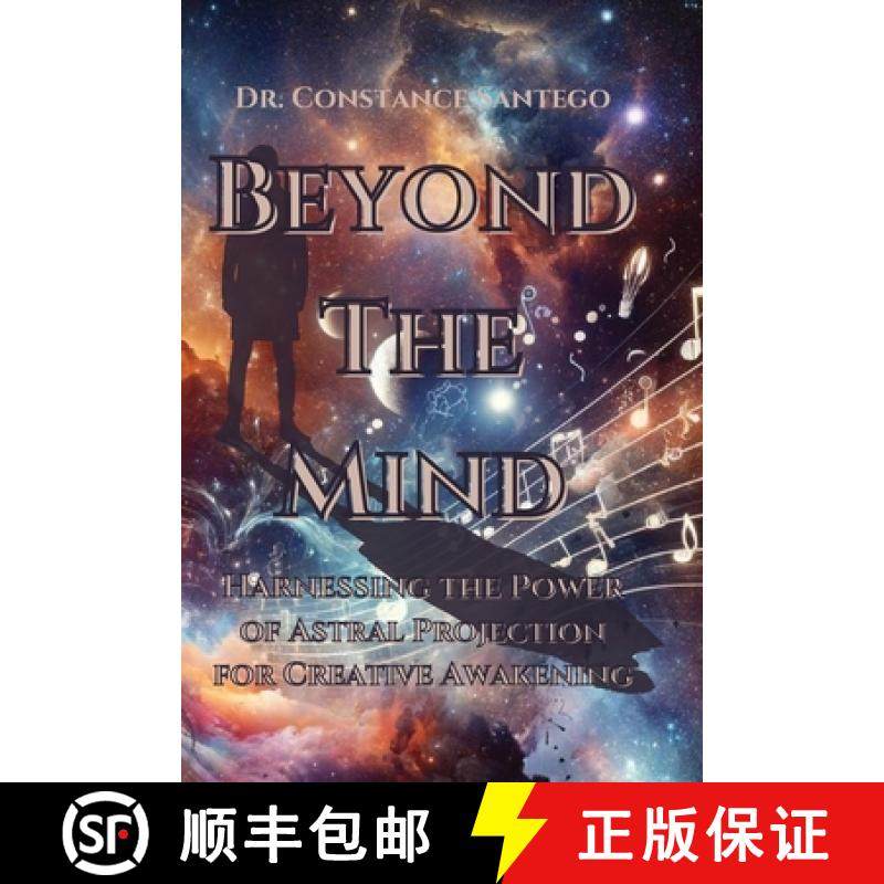 【3-4周达】Beyond the Mind: Harnessing the Power of Astral Projection for Creative Awakening [9781990062223]