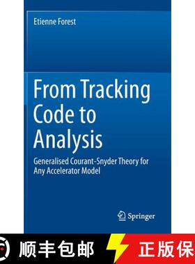 【3-4周达】From Tracking Code to Analysis : Generalised Courant-Snyder Theory for Any Accelerator Model [9784431558026]
