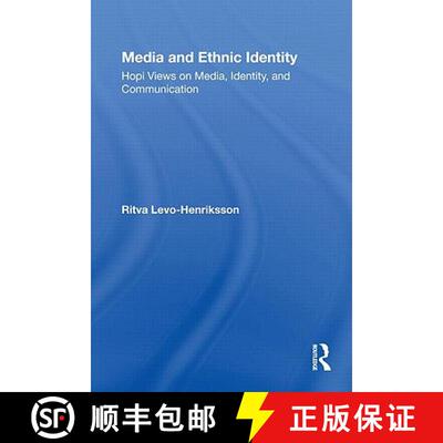 【3-4周达】Media and Ethnic Identity : Hopi Views on Media, Identity, and Communication [9780415802420]