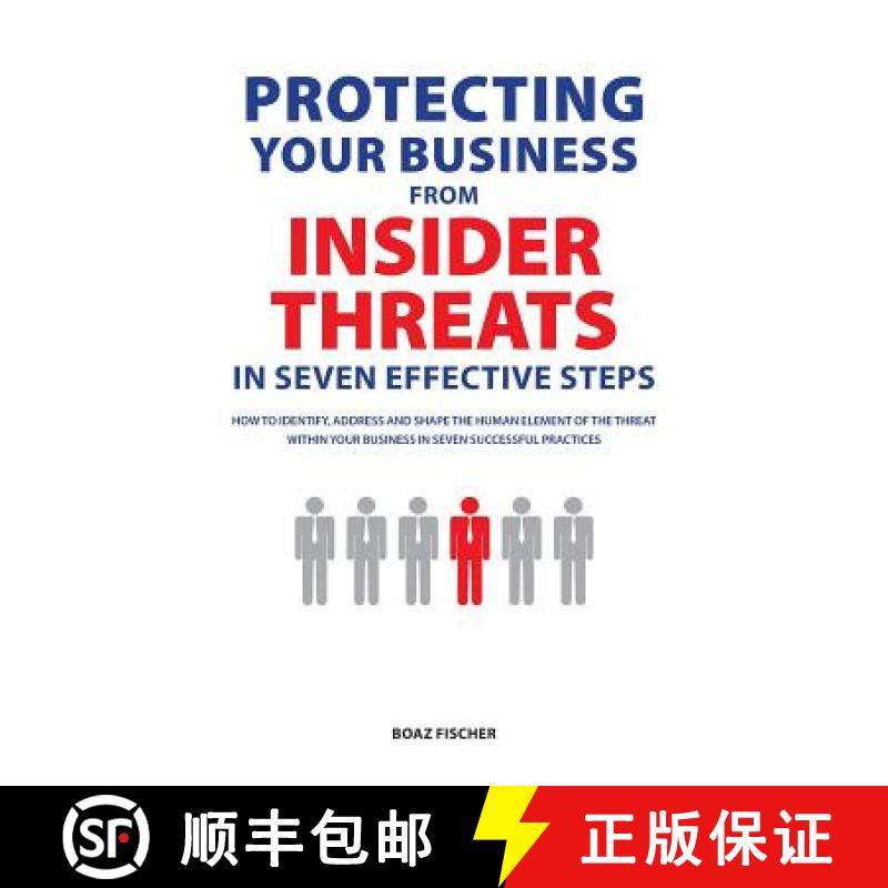 【3-4周达】Protecting Your Business From Insider Threats In Seven Effective Steps: How To Identify, A... [9780992580919]