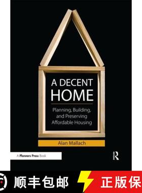 【3-4周达】A Decent Home: Planning, Building, and Preserving Affordable Housing [9781932364583]