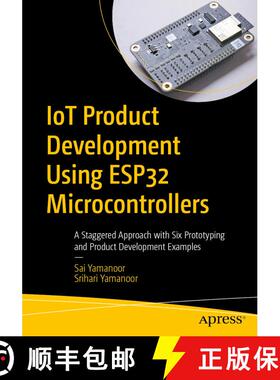 预订 Iot Product Development Using the Esp32 Microcontrollers: A Staggered Approach with Six Prototyp... [9798868815690]