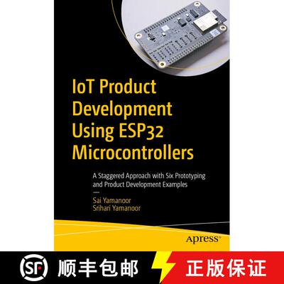 【3-4周达】Iot Product Development Using the Esp32 Microcontrollers: A Staggered Approach with Six Pr... [9798868815690]
