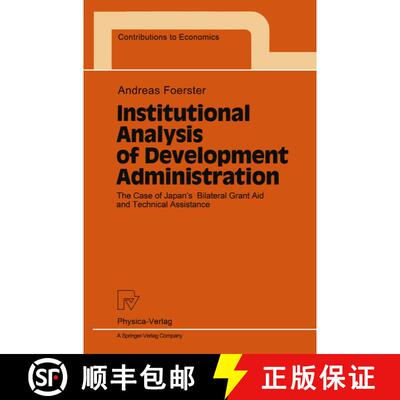【3-4周达】Institutional Analysis of Development Administration : The Case of Japan's Bilateral Grant... [9783790808537]
