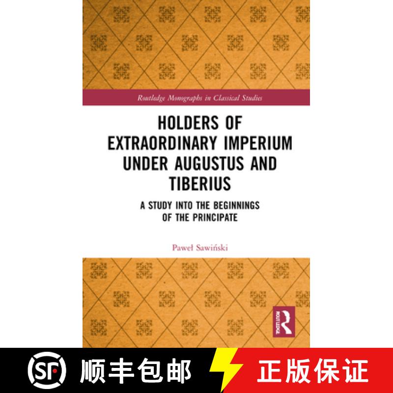 【3-4周达】Holders of Extraordinary imperium under Augustus and Tiberius: A Study into the Beginnings... [9780367725334]