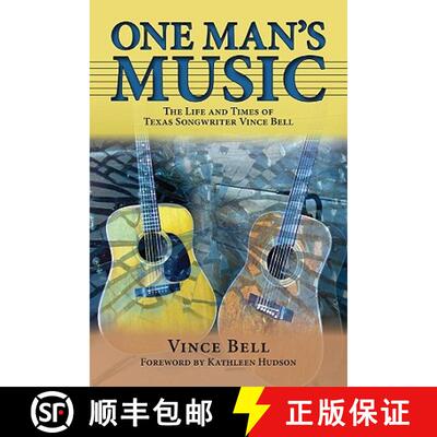 【3-4周达】One Man's Music: The Life and Times of Texas Songwriter Vince Bell [9781574412673]