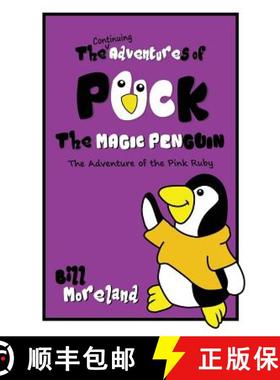 预订 The Continuing Adventures of Puck the Magic Penguin: The Adventure of the Pink Ruby [9781621377368]