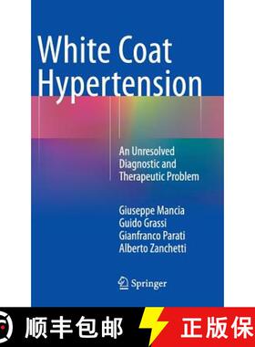 【3-4周达】White Coat Hypertension : An Unresolved Diagnostic and Therapeutic Problem [9783319074092]