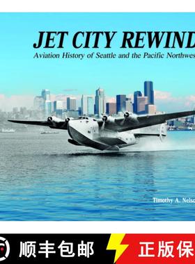 【3-4周达】Jet City Rewind: Aviation History of Seattle and the Pacific Northwest [9780764351068]