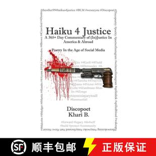 【3-4周达】Haiku 4 Justice: A 365+ Day Commentary of (In)Justice In America and Abroad [9781733554800]