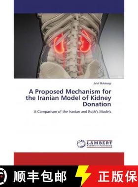 预订 A Proposed Mechanism for the Iranian Model of Kidney Donation [9786202517959]