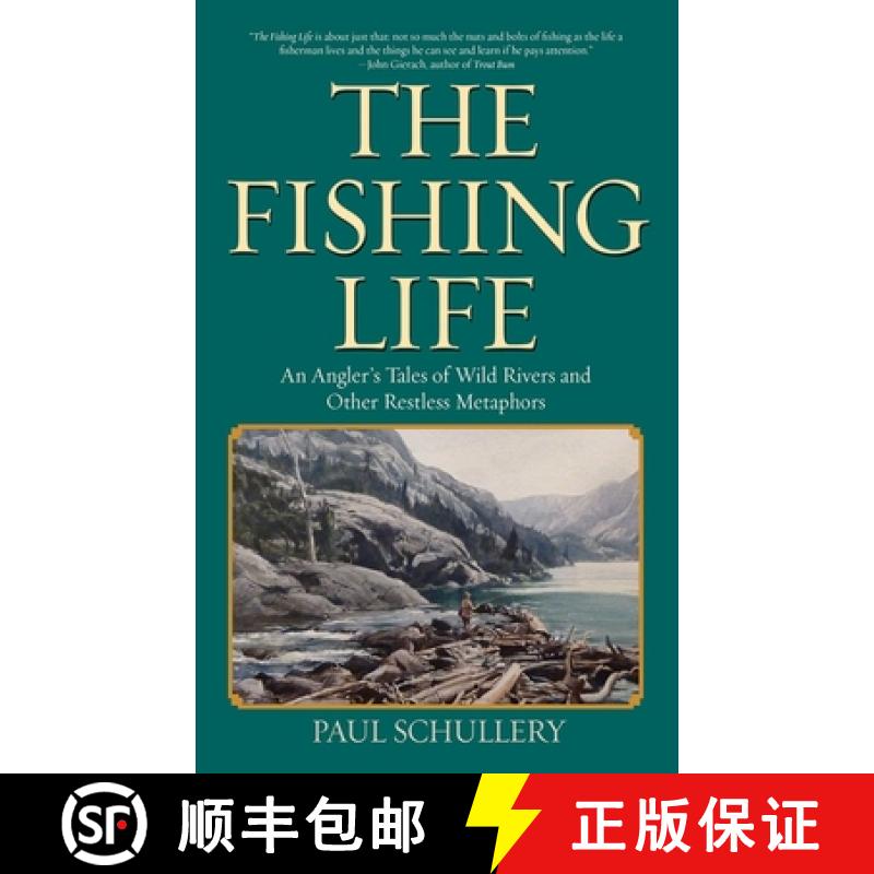 【3-4周达】The Fishing Life: An Angler's Tales of Wild Rivers and Other Restless Metaphors [9781616088385]