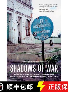 【3-4周达】Shadows of War – Violence, Power, and International Profiteering in the Twenty–First Cen... [9780520242418]