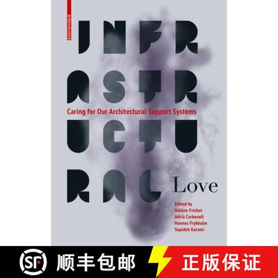 【3-4周达】Infrastructural Love – Caring for Our Architectural Support Systems [9783035625196]