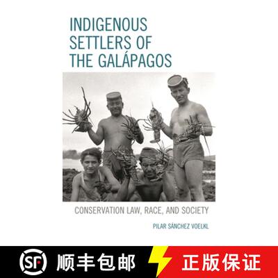 【3-4周达】Indigenous Settlers of the Galápagos : Conservation Law, Race, and Society [9781666906615]