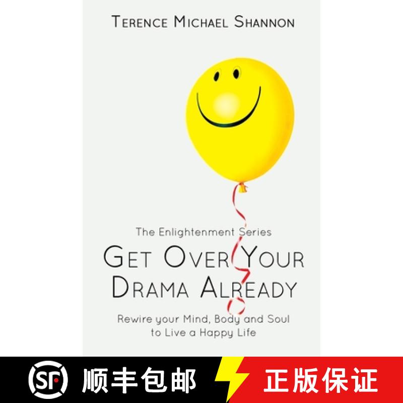 【2-3周达】Get Over Your Drama Already: Rewire your Mind, Body and Soul to Live a Happy Life [9781684335107]