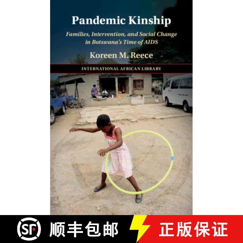 【3-4周达】Pandemic Kinship: Families, Intervention, and Social Change in Botswana's Time of AIDS [9781009150217]