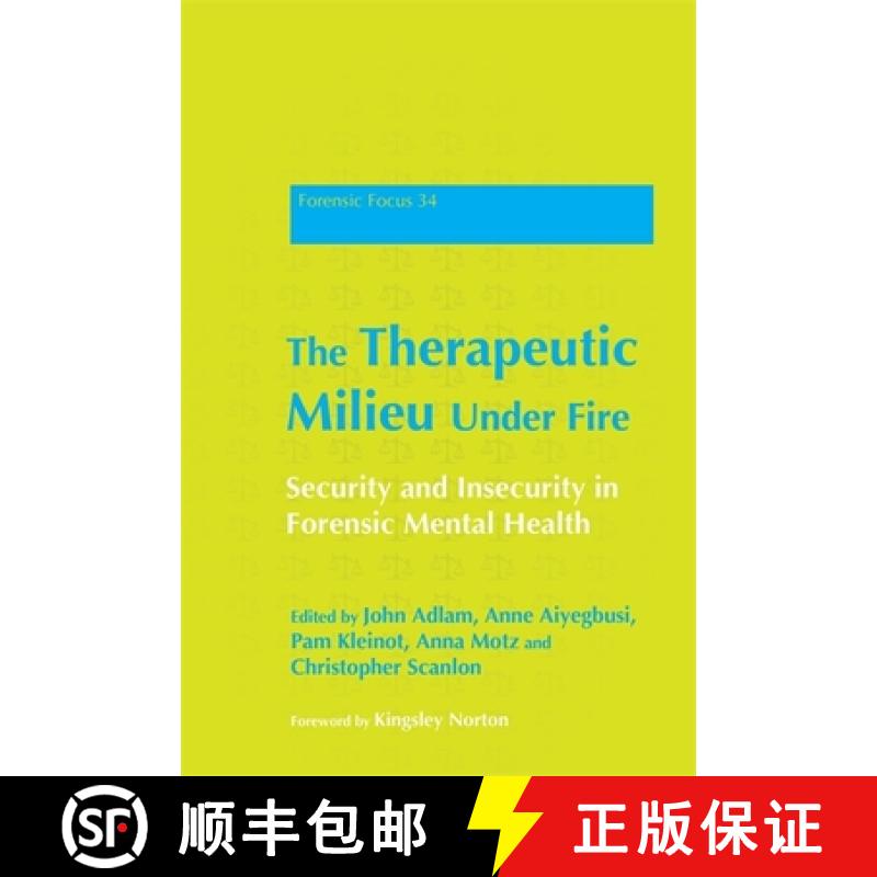 【3-4周达】The Therapeutic Milieu Under Fire: Security and Insecurity in Forensic Mental Health [9781849052580]