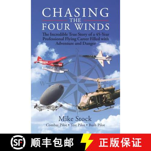 【3-4周达】Chasing the Four Winds: The Incredible True Story of a 45-Year Professional Flying Career ... [9780984154258]