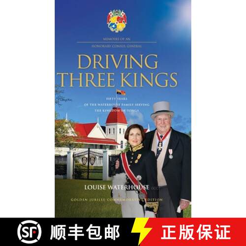【3-4周达】精装 DRIVING THREE KINGS : Fifty Years of the Waterhouse Family Serving the Kingdom of Tonga [9781923224971]