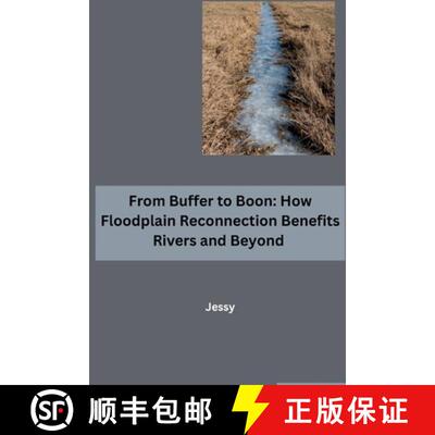 【3-4周达】From Buffer to Boon: How Floodplain Reconnection Benefits Rivers and Beyond [9783384262288]