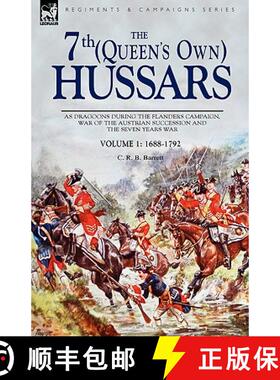 【3-4周达】The 7th (Queen's Own) Hussars: As Dragoons During the Flanders Campaign, War of the Austri... [9781846774652]