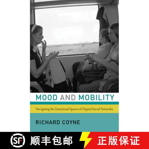 【3-4周达】Mood and Mobility: Navigating the Emotional Spaces of Digital Social Networks [9780262552011]