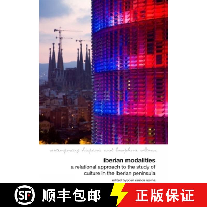 【3-4周达】Iberian Modalities: A Relational Approach to the Study of Culture in the Iberian Peninsula [9781846318337]