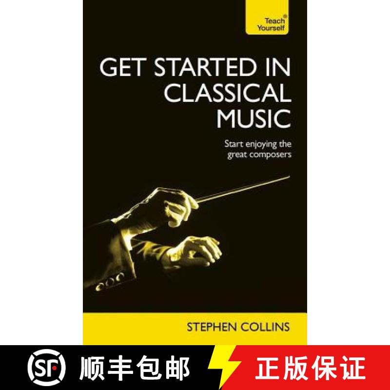 【3-4周达】Get Started In Classical Music: A concise, listener-focused guide to enjoying the great co... [9781473600959]
