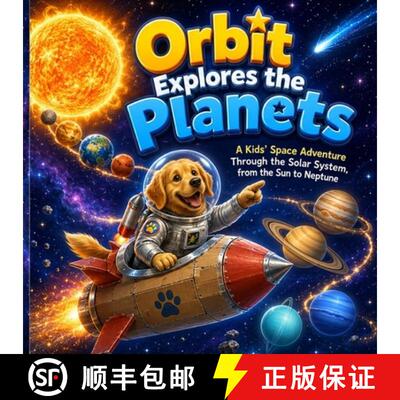【3-4周达】Orbit Explores the Planets: A Kids' Space Adventure Through the Solar System, from the Sun... [9780115744464]