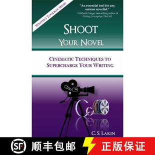 【3-4周达】Shoot Your Novel: Cinematic Techniques to Supercharge Your Writing [9780991389452]