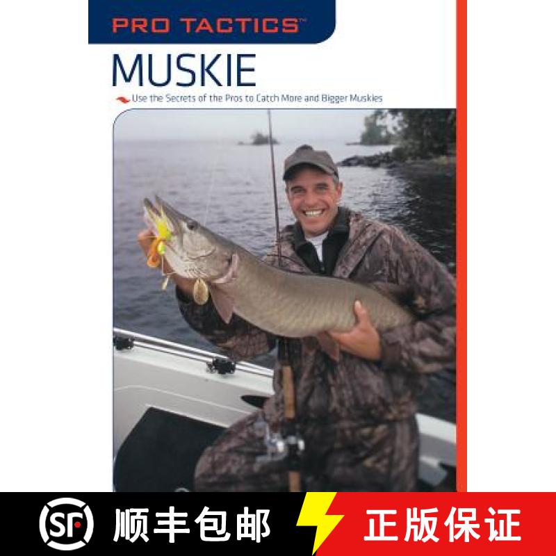 【3-4周达】Pro Tactics (TM): Muskie: Use the Secrets of the Pros to Catch More and Bigger Muskies [9781599212784]